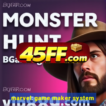 marvel: game maker system